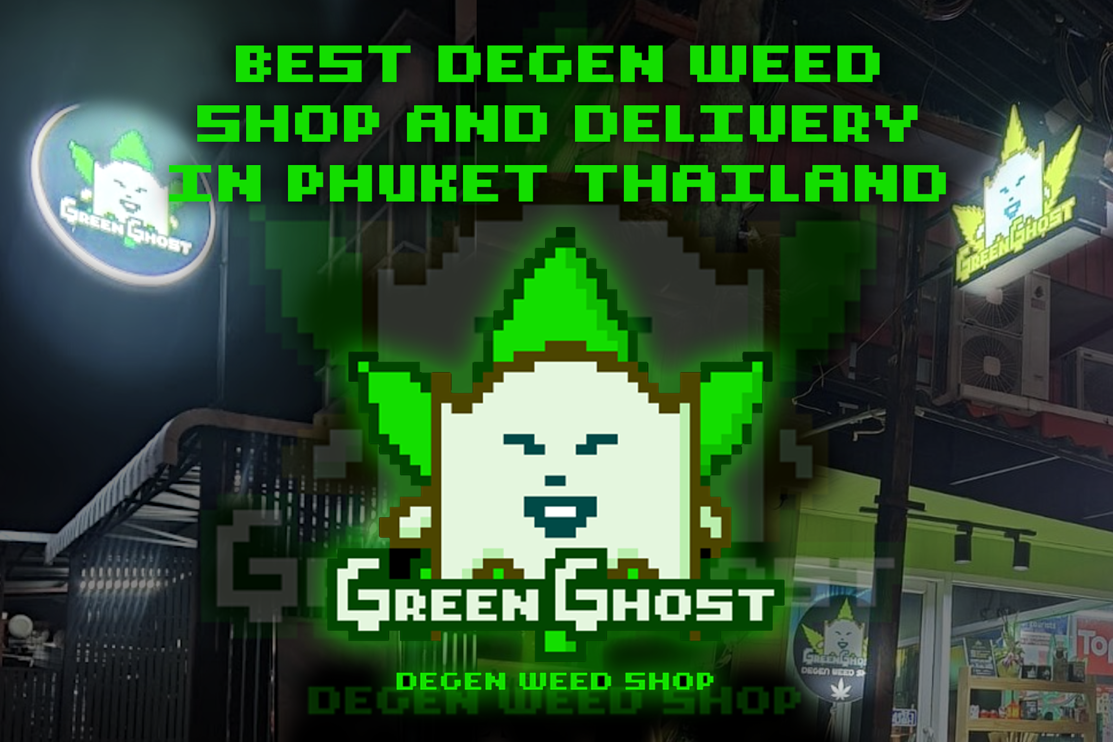 Green Ghost 🌿👻 Best Degen Weed Shop Phuket