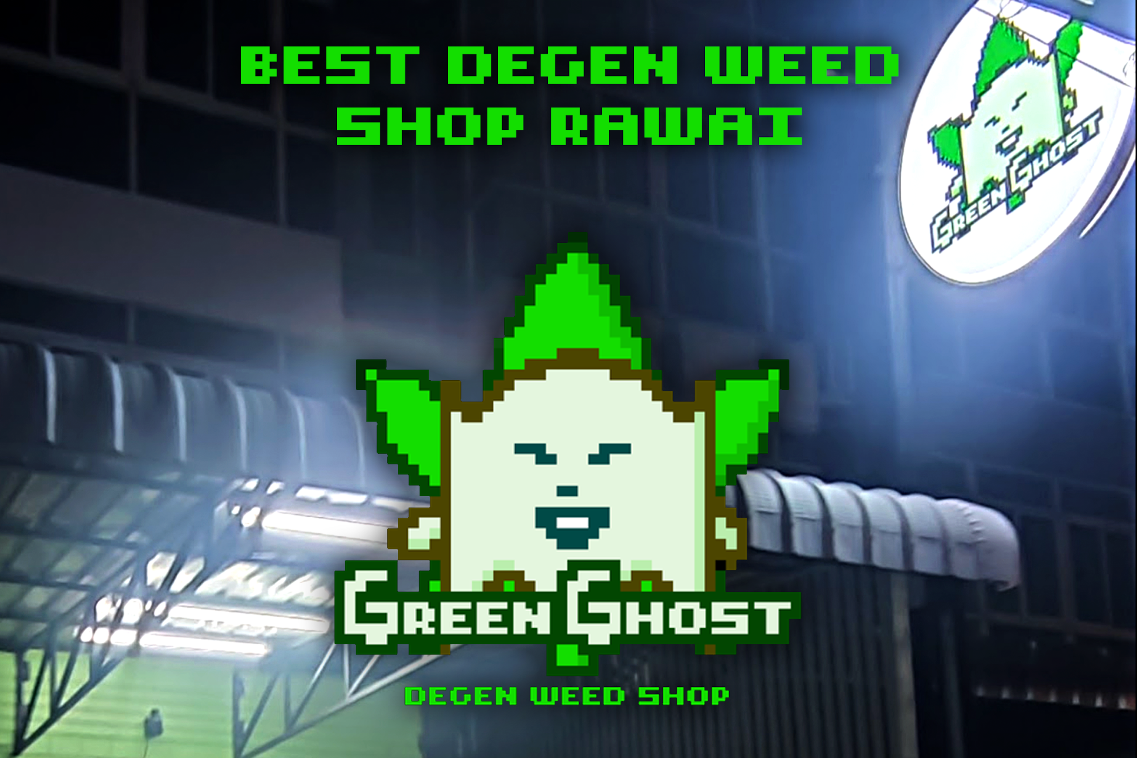 Green Ghost 🌿👻 Best Degen Weed Shop Rawai